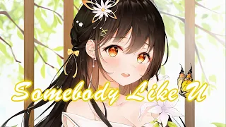 Nightcore - Somebody Like U (Alan Walker and Au/Ra)