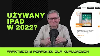 Używany iPad w 2022? Który model wybrać?