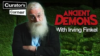 Ancient Demons with Irving Finkel I Curator's Corner S3 Ep7 #CuratorsCorner