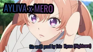 AYLIVA x MERO  Sie weiß prod by Frio  Kyree (Nightcore/speedupsong)💚🌸