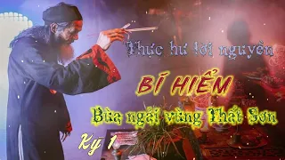 Chuyện kinh dị bùa ngải vùng Thất Sơn  ( kỳ 1) Thực hư một lời nguyền