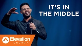 It's In the Middle | Seven-Mile Miracle Pastor Steven Furtick