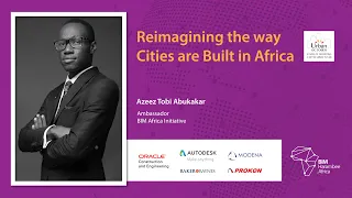 Reimagining the way cities are built in Africa, Azeez Tobi Abubakar