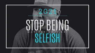 Eric Thomas | STOP BEING SELFISH (2021) | Motivational video