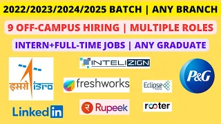 9 Off-Campus | 2022/2023/2024/2025 batch | Any Degree | Multiple role