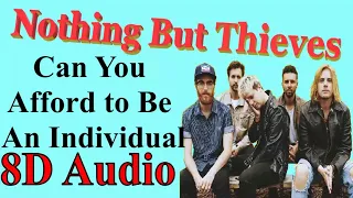 Can You Afford to Be An Individual (8D Audio) - Moral Panic Album | Nothing But Theives