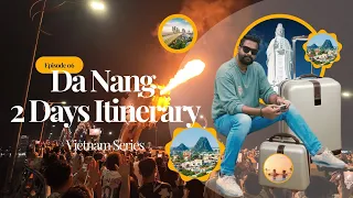 2 Days in Da Nang - Everything Covered with Budget, Timings and Insider Details | Da Nang Itinerary