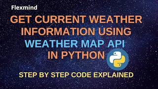 Tutorial - How to get Weather Information through API Using Python | OpenWeatherMap API using Python