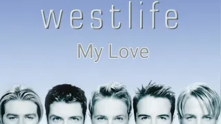 Westlife- My Love||Coast to Coast album|| lyrics