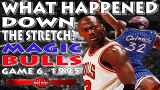 What happened - Orlando Magic vs Chicago Bulls Game 6 1995: Michael Jordan, last playoff series loss