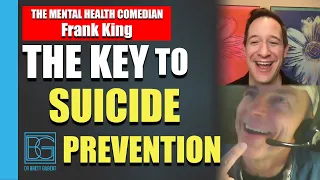 The Key To Suicide Prevention ft. Comedian Frank King | Dr. Brett Gilbert