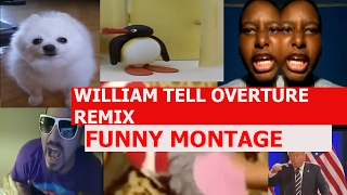 William Tell Overture Remix - FUNNY MONTAGE