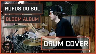 RUFUS DU SOL - Bloom Album (Drum Cover)