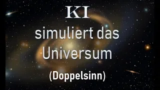 KI simuliert das Universum (Doppelsinn)