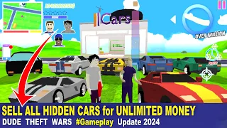 SELL ALL HIDDEN CARS FOR UNLIMITED MONEY IN Gameplay New Update  2024 | Dude Theft Wars