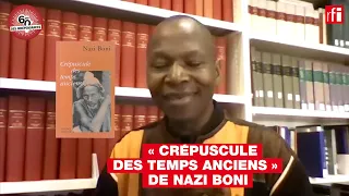 "Le Crépuscule des temps anciens" de Nazi Boni par Elisée Coulibaly - Litt. & Indépendances #Burkina