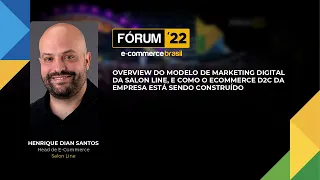 Fórum E-Commerce Brasil: Overview do modelo de marketing digital da Salon Line