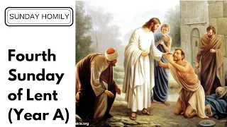 Homily - Fourth Sunday of Lent (Year A)