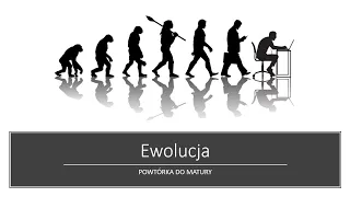 EWOLUCJONIZM | POWTÓRKA DO MATURY Z BIOLOGII 2020