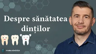 Despre sănătatea dinților 🦷 | Starea Sănătății