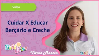 Cuidar X Educar. Berçário e Creche