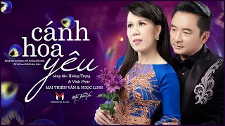 Mai Thiên Vân & Ngọc Linh - Cánh Hoa Yêu | Official Music Video | St: Hoàng Trọng & Vĩnh Phúc