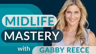 Midlife Mastery: Gabby Reece on Marriage, Motherhood, Muscle & Mindset