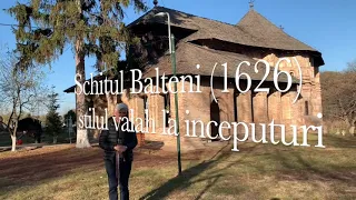 Schitul Balteni: stil valah la inceputuri