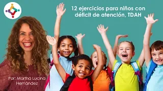 12 ejercicios para niños con déficit de atención, TDAH - Martha Lucina Hernández