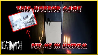 THIS  HORROR GAME PUT ME IN HOSPITAL #deathwatch