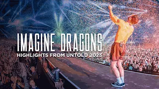 Best of @ImagineDragons at UNTOLD 2023