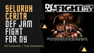 Def Jam Fight For NY Full Movie - All Cutscene Subtitle Indonesia (GAME MOVIE)
