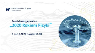 2020 Rokiem Fizyki – panel dyskusyjny online (cz. 1)