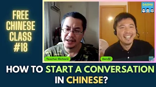 Free Chinese Class #18: How to Start a Conversation in Mandarin | 如何用中文开始一段对话