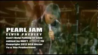 PEARL JAM / ELVIS PRESLEY - Can't Help Falling in Love - fan made Mash-up Music Video