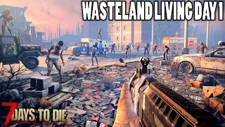 We Live in The Wasteland From Day 1 | 7 Days to Die Alpha 21 Gameplay