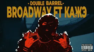 BROADWAY FT. КАЖЭ - DOUBLE BARREL