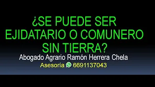 ¿se puede ser ejidatario sin tierra? / Consultas Whatsapp/TEL 6691137043