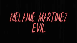 Melanie Martinez - EVIL (Lyric Video)