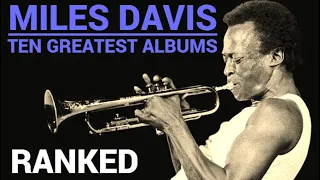 The Ten Greatest MILES DAVIS Albums | Ranked