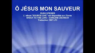 Ô JÉSUS MON SAUVEUR - Russ Speiser