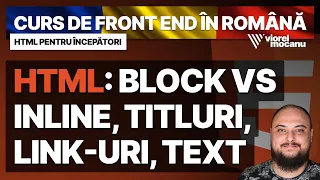 #HTML: Block vs inline, link-uri, titluri și semantică – Curs de Front End Development în Română