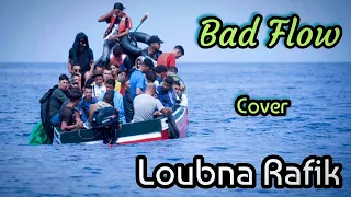 Bad Flow - FLOUKA (Cover) Loubna Rafik - لبنى رفيق