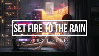 Set Fire To The Rain Cover - No Resolve Cover (Slowed+Reverb+Lyrics)