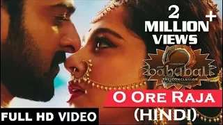 O Ore Raja (Hindi) Full Video Song|  Bahubali 2 The Conclusion