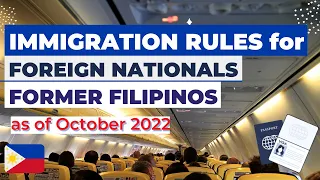 IMMIGRATION RULES FOR FOREIGNERS & FORMER FILIPINOS STAYING IN THE PHILIPPINES AS OF AUGUST 2022