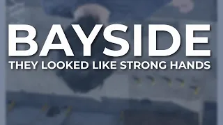 Bayside - They Looked Like Strong Hands (Official Audio)