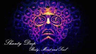 Shanty Deep -  Body, Mind and Soul