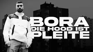 BORA - DIE HOOD IST PLEITE (OFFICAL VIDEO)