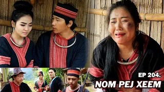 NOM PEJ XEEM EP204 (Hmong New Movie)